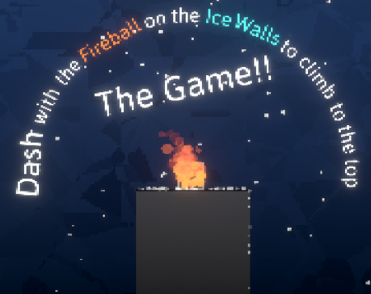 Dash With the Fireball on the Ice Walls to Climb to the Top: The Game Image