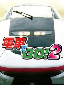 Games like Densha de Go! 2