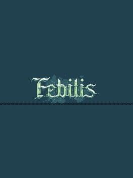 Games like Febilis