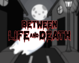 Between Life and Death Image