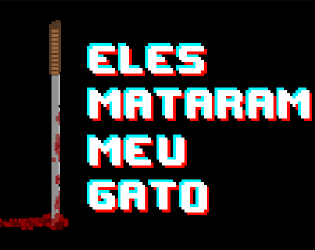 Games like Eles Mataram Meu Gato - They Killed My Cat