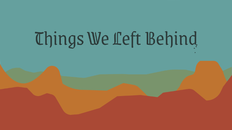 Things We Left Behind Game Cover