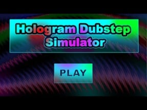 Hologram Dubstep Simulator Image