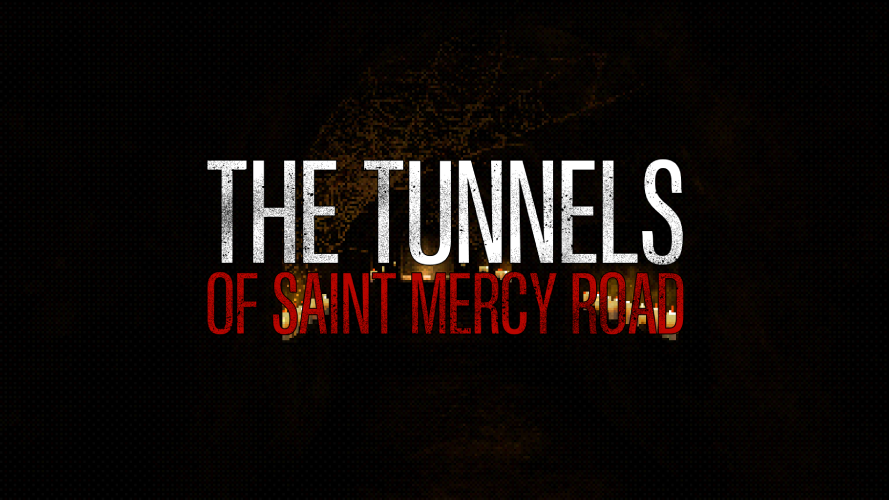 Games like The Tunnels of Saint Mercy Road