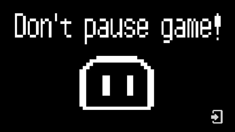 Don't pause game! Image