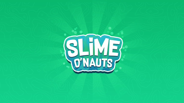 Slime O'Nauts Image