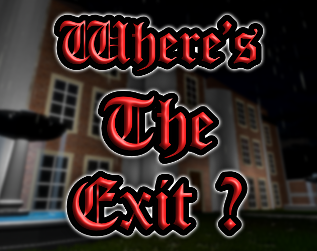 Games like Where's The Exit ?