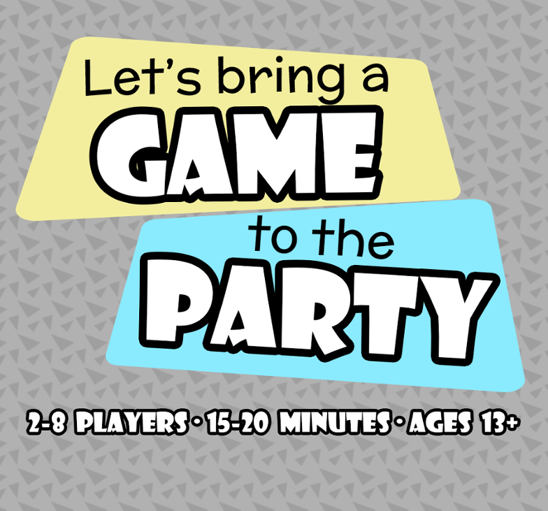Games like Let’s bring a Game to the Party