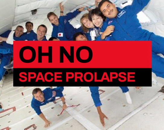 OH NO - SPACE PROLAPSE! Game Cover