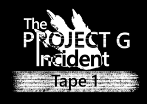 The Project G Incident - Tape 1 Image