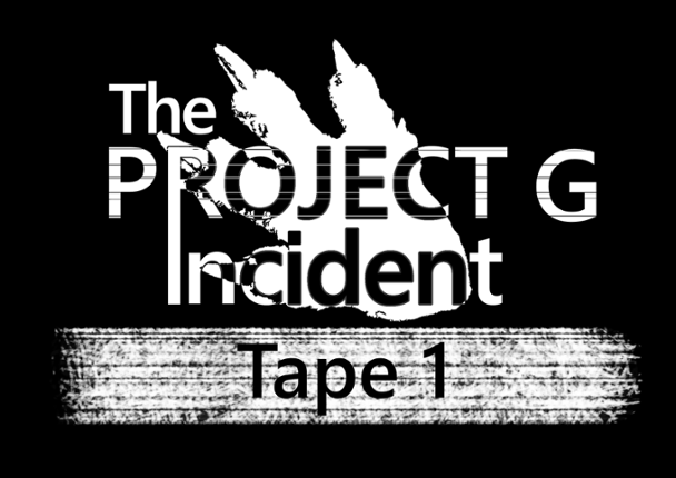 The Project G Incident - Tape 1 Game Cover