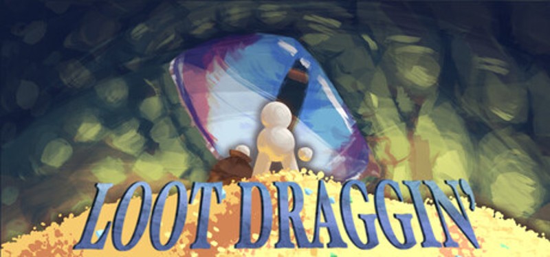Loot Draggin' Image