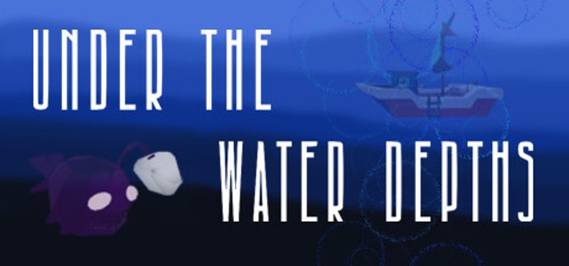 Under the Water Depths Image