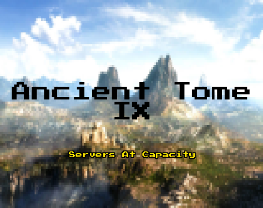 Ancient Tome: IX (Servers At Capacity) Game Cover