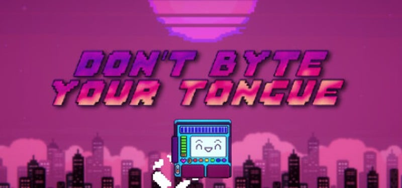 Don't Byte Your Tongue Image