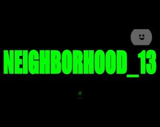 Games like Neighborhood_13