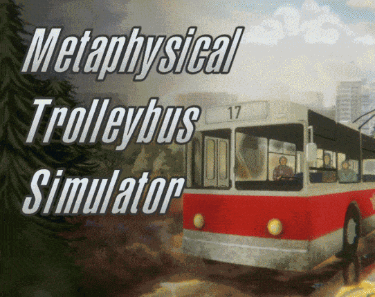 Metaphysical Trolleybus Simulator Image