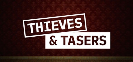 Games like Thieves and Tasers