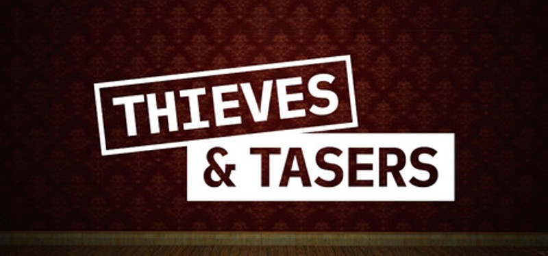 Thieves and Tasers Image