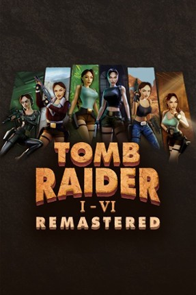 Tomb Raider I-VI Remastered Image