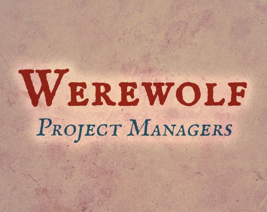 WEREWOLF PROJECT MANAGERS Game Cover