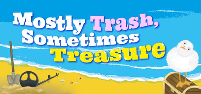 Mostly Trash Sometimes Treasure Image