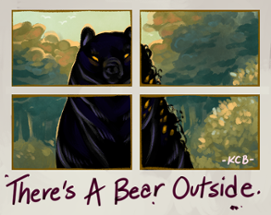 There's A Bear Outside Image