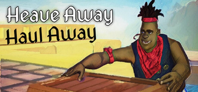 Heave Away Haul Away Image