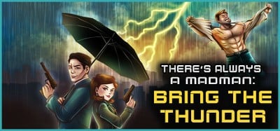 There's Always a Madman: Bring the Thunder Image