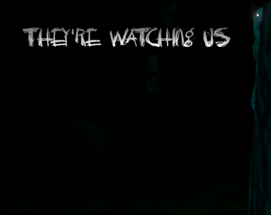 They're Watching Us Image