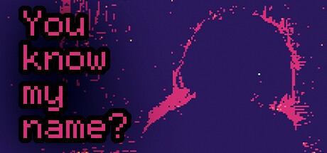 Games like You know my name?