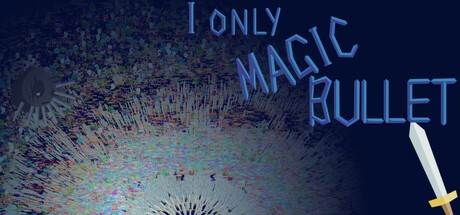 Games like I Only Magic Bullet