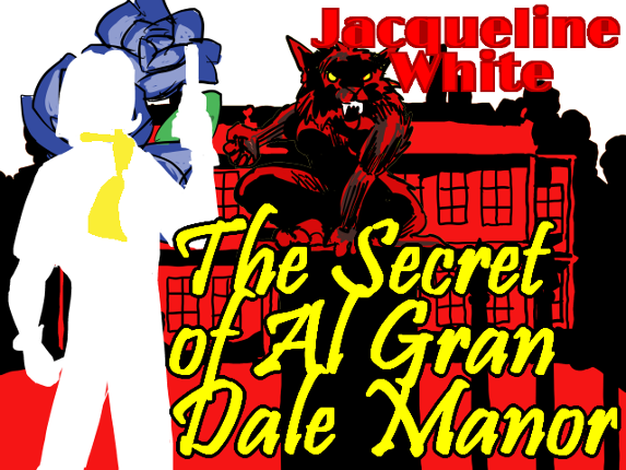 Jacqueline White and the Secret of the Al Gran Dale Manor Image