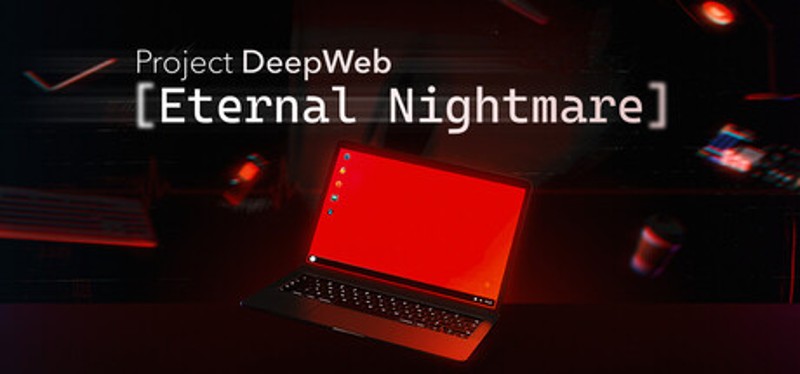 Project DeepWeb: Eternal Nightmare Image