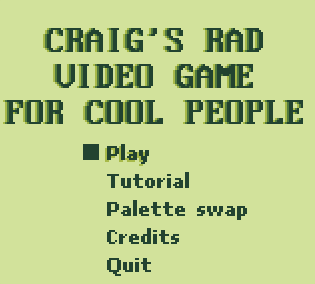Games like CRAIG'S RAD VIDEO GAME FOR COOL PEOPLE