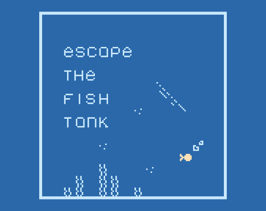 escape the fish tank Image