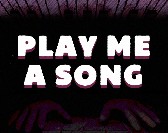 PLAY ME A SONG Image