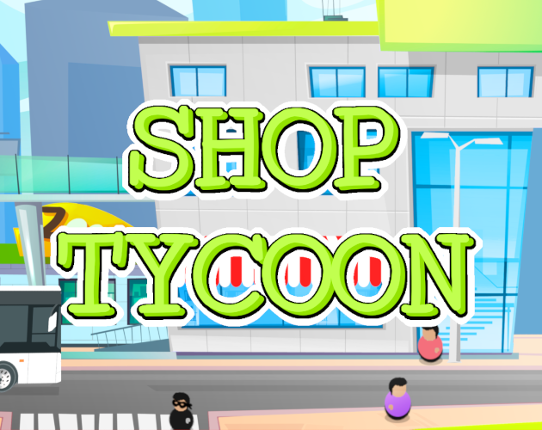 Shop Tycoon: Prepare your wallet Game Cover