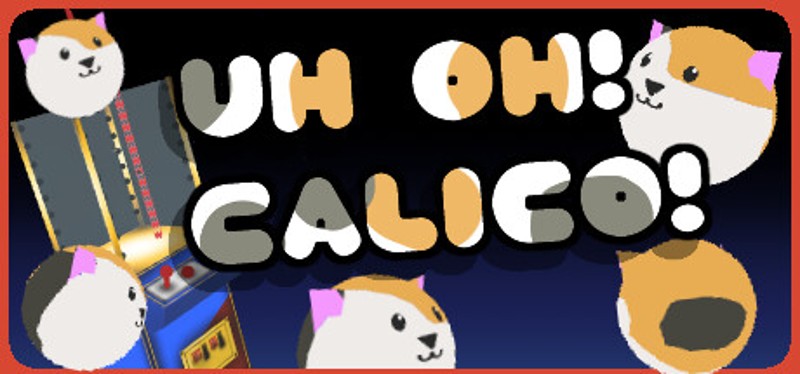 Uh Oh Calico! Image