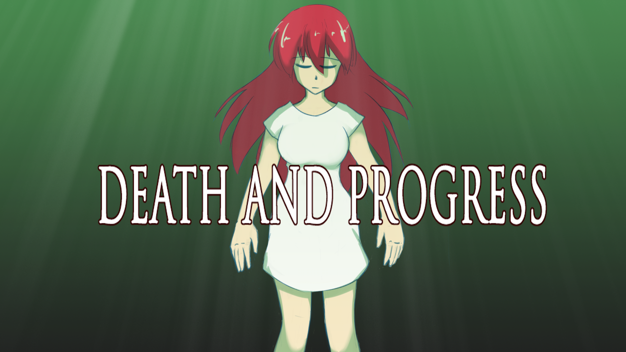 Games like Death and Progress