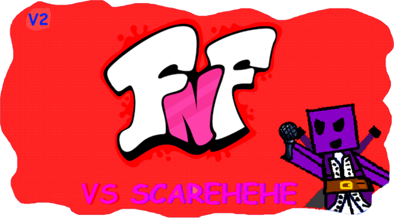 FNF VS SCAREHEHE (V2 UPDATE!!) Image