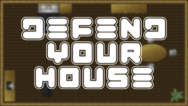 Defend Your House Image