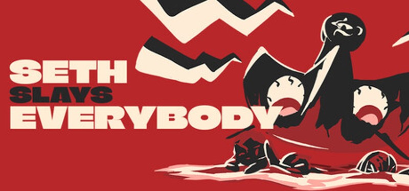 Seth Slays Everybody Image