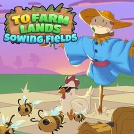 To Farm Lands: Sowing Fields Image