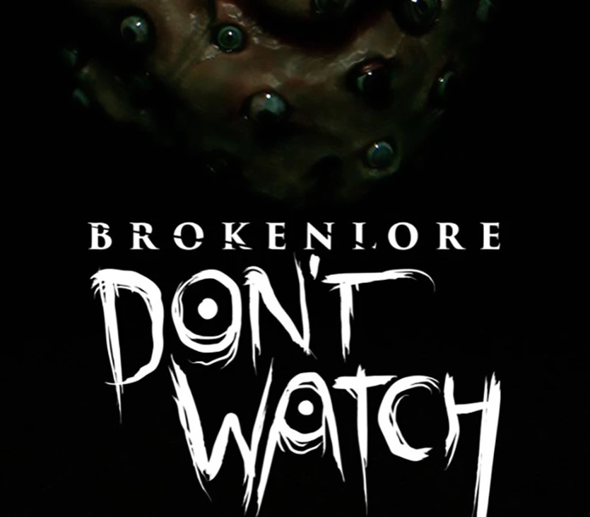 Games like BrokenLore: DON'T WATCH