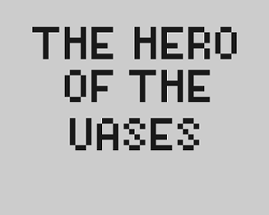 The hero of the vases Image