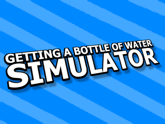 Getting a Bottle of Water Simulator Image