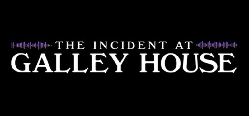 The Incident at Galley House Image