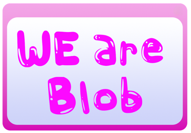 We are Blob Image