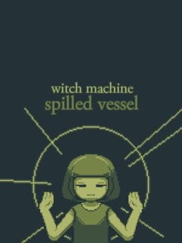 Games like witch machine: spilled vessel